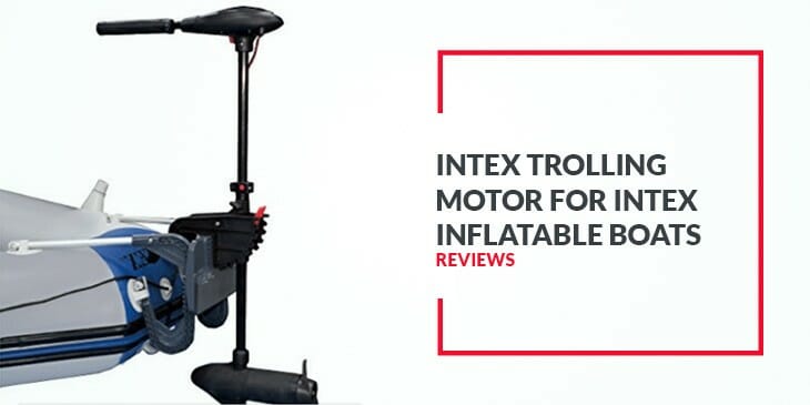 Intex Trolling Motor for Intex Inflatable Boats