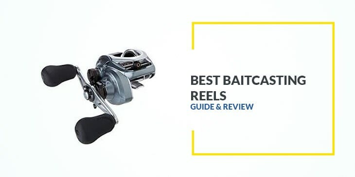 Best Baitcasting Reels