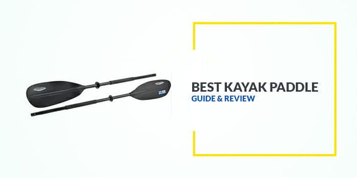 Best Kayak Paddle Reviews
