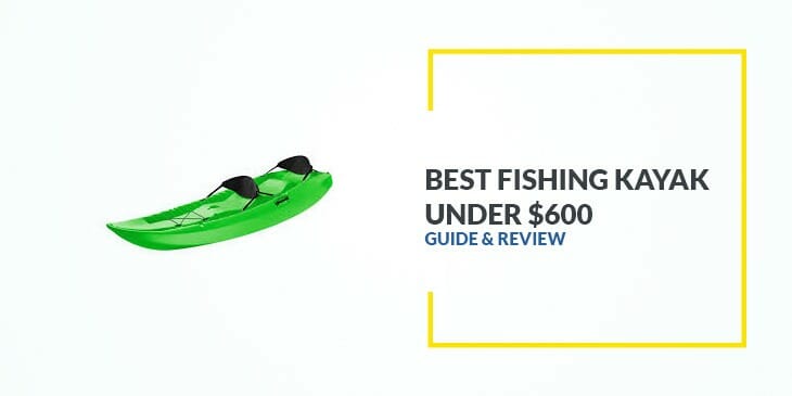 Best Fishing Kayak under $600